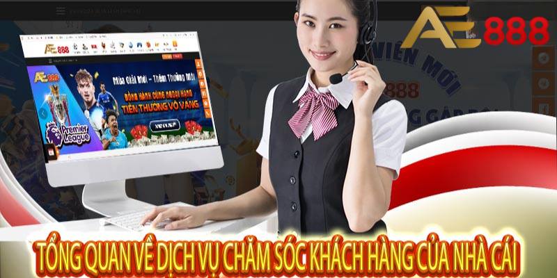 Dịch vụ chăm sóc khách hàng Ae888 có gì nổi bật?